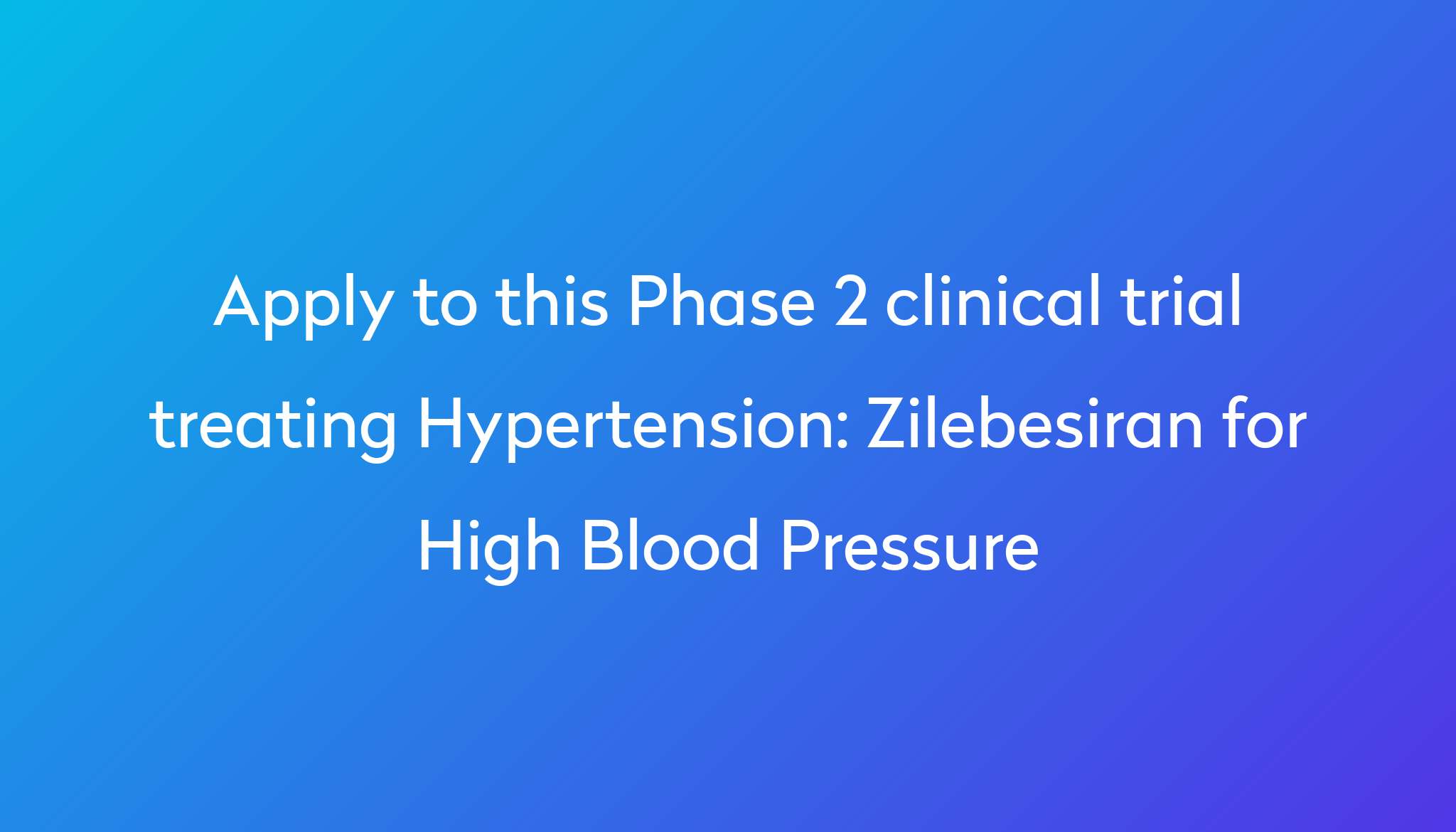 Zilebesiran For High Blood Pressure Clinical Trial 2024 | Power